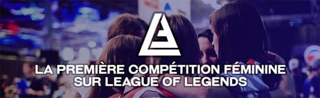 Compétition féminine sur League of Legends, première édition.