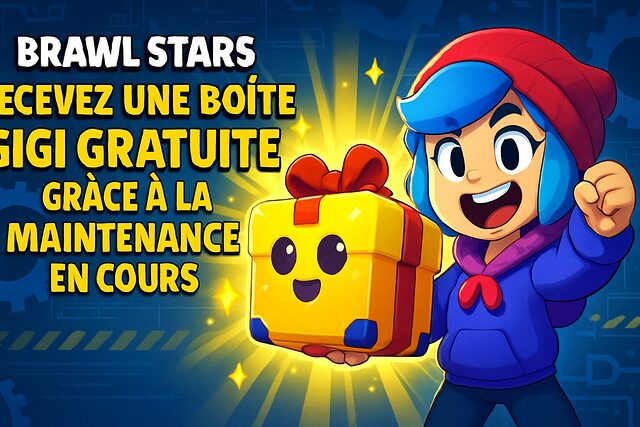 brawl stars : recevez une boîte gigi gratuite grâce à la maintenance en cours profitez d'une boîte gigi gratuite dans brawl stars pendant la maintenance en cours. ne manquez pas cette opportunité exclusive pour obtenir des récompenses uniques !