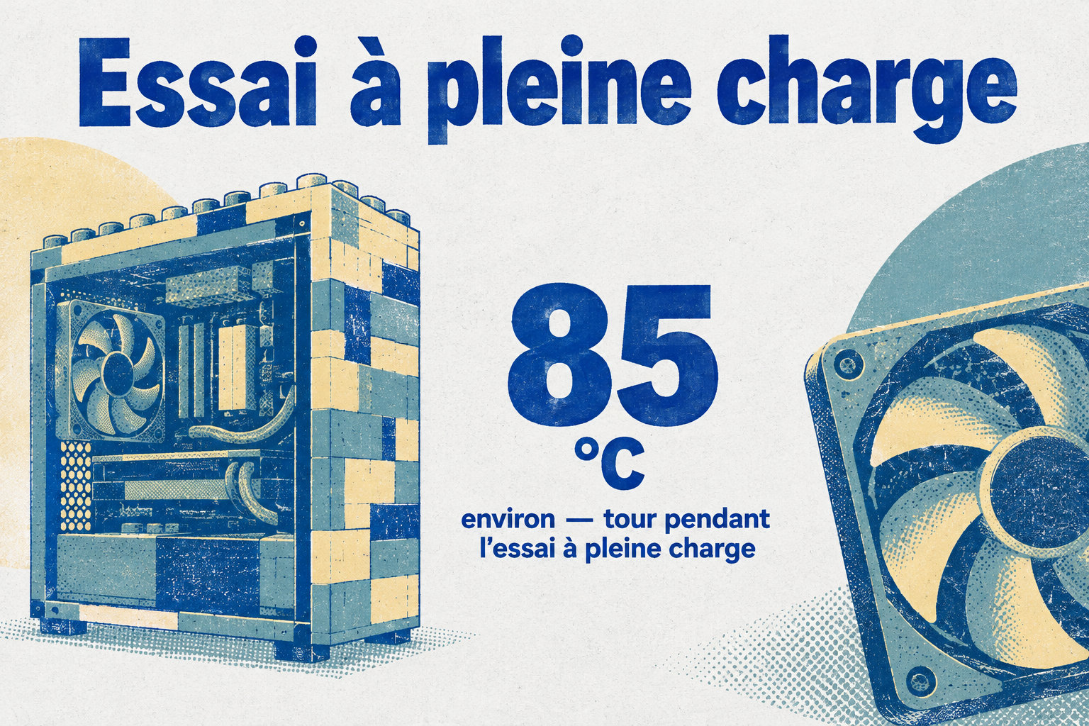 La tour atteint environ 85 °C pendant l’essai à pleine charge.